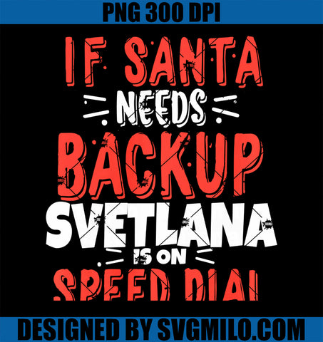 Svetlana Santa's Backup PNG, Personalized Svetlana Christmas Name PNG