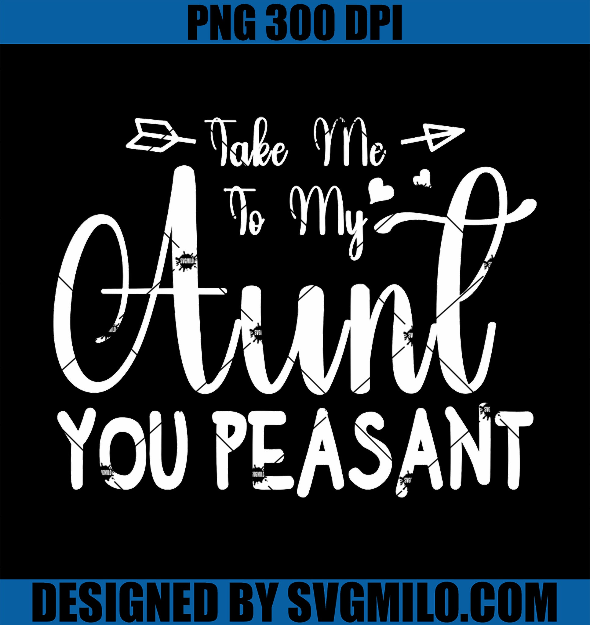 Take Me to My Aunt You Peasant Funny Baby Auntie PNG, image size:1932x2048