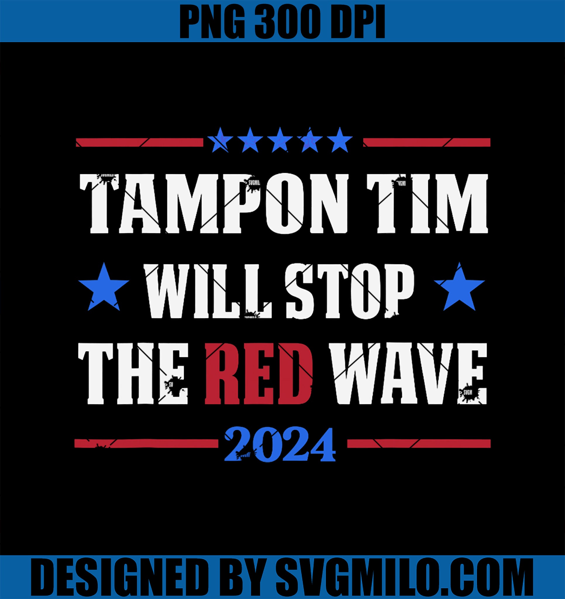 Tampon Tim Will Stop The Wave PNG, Funny Political Harris Walz PNG
