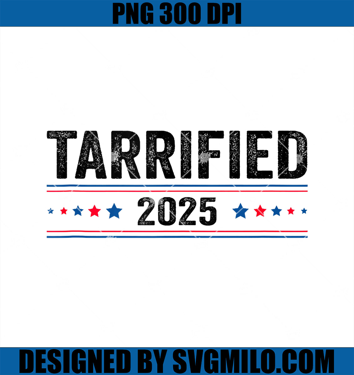 TarrifiedAntiTariffs2025PNG_FunnyPNGcopy_1200x1200.jpg?v=1745851139