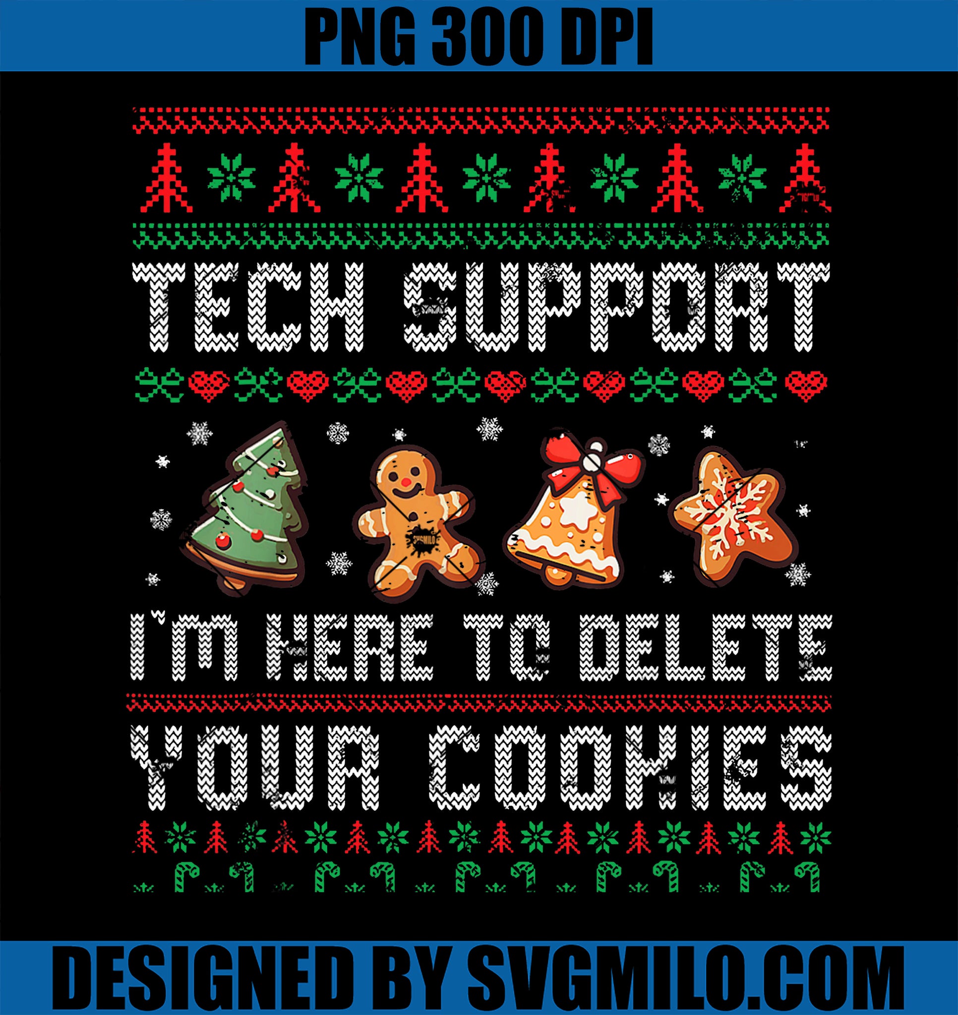 Tech Support I_m Here To Delete Your Cookies Christmas Xmas PNG