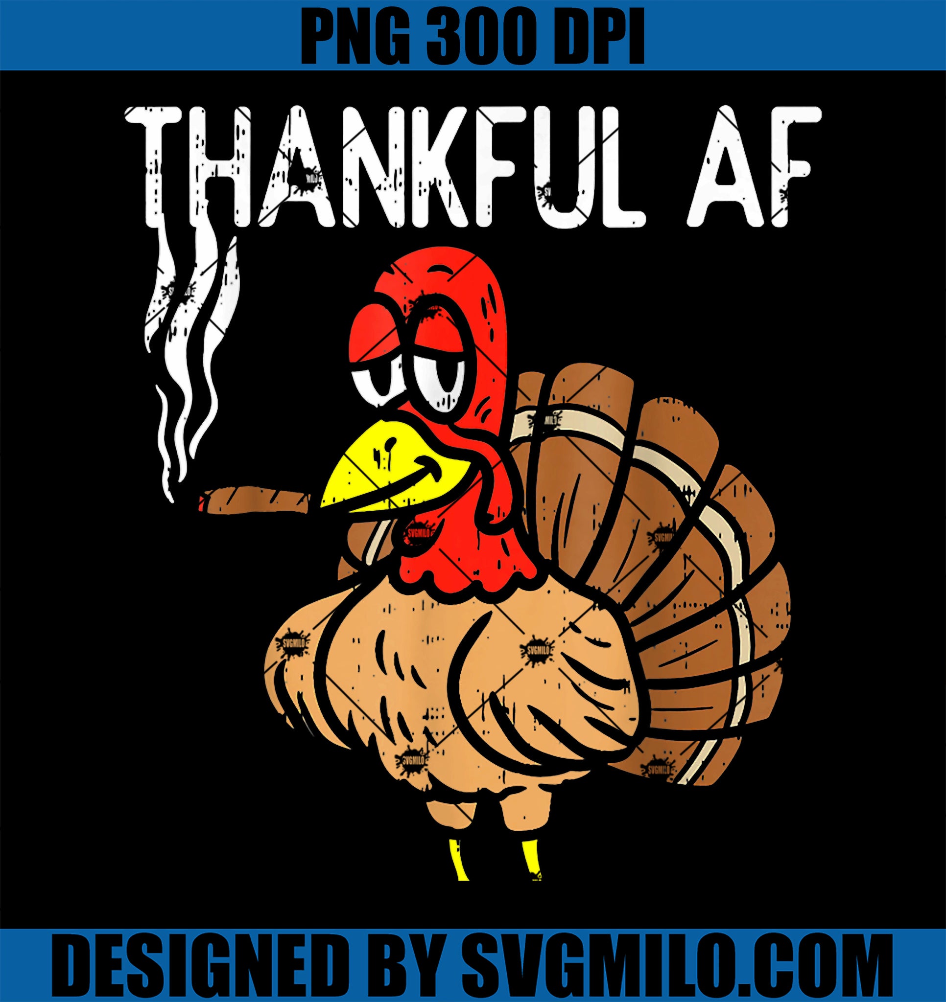 Thankful AF Turkey Smoking Weed Cannabis 420 Thanksgiving PNG