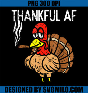 Thankful AF Turkey Smoking Weed Cannabis 420 Thanksgiving PNG