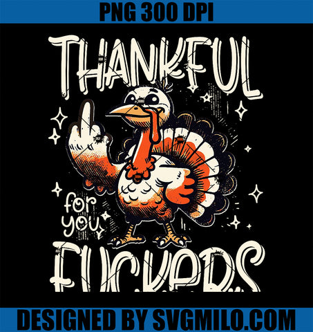 Thankful For You Fuckers Thanksgiving PNG, Happy Turkey Retro PNG