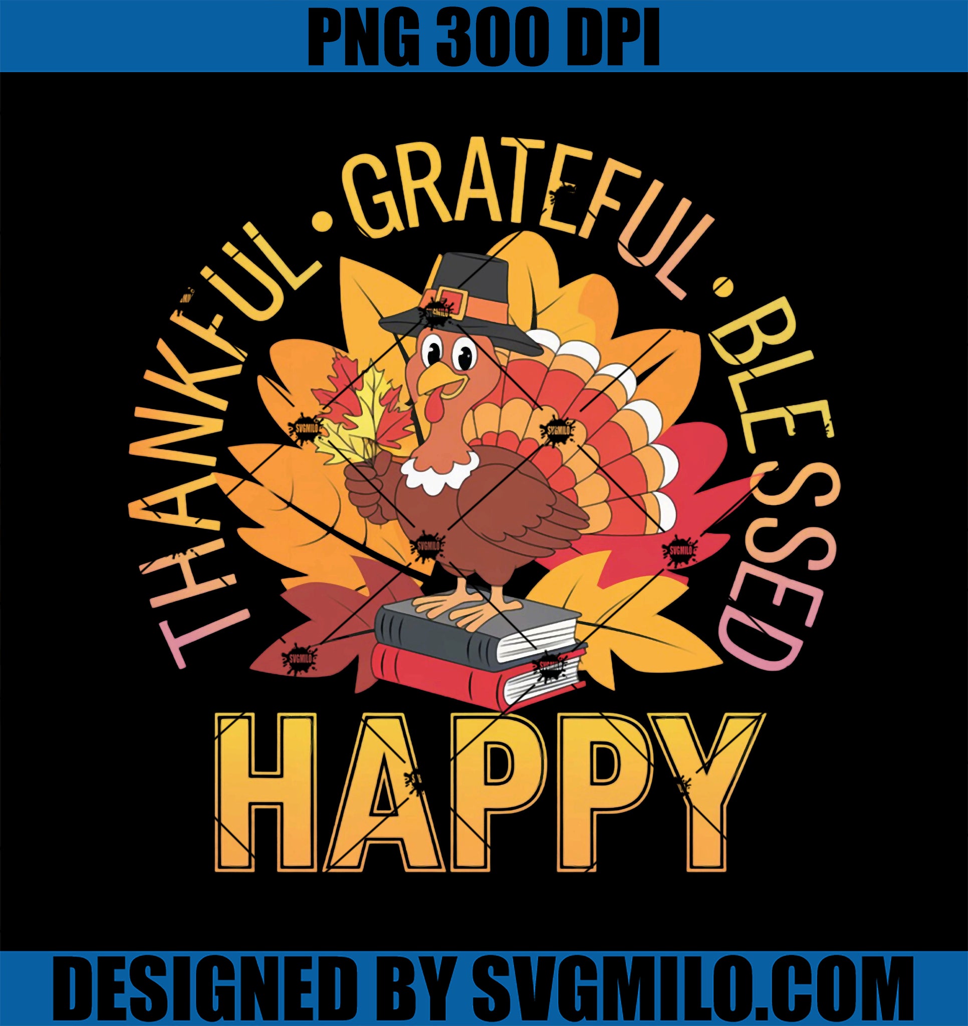 Thankful Grateful Blessed Turkey Family Happy Thanksgiving PNG