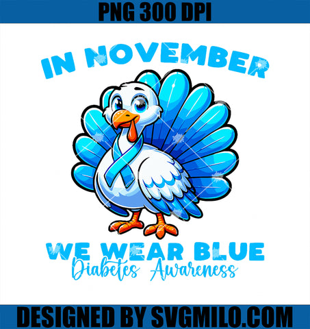 Thanksgiving In November We Wear Blue diabetes Awareness PNG