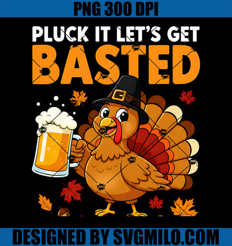 Thanksgiving Pluck It Lets PNG, Get Basted Funny Fall Dad Men PNG