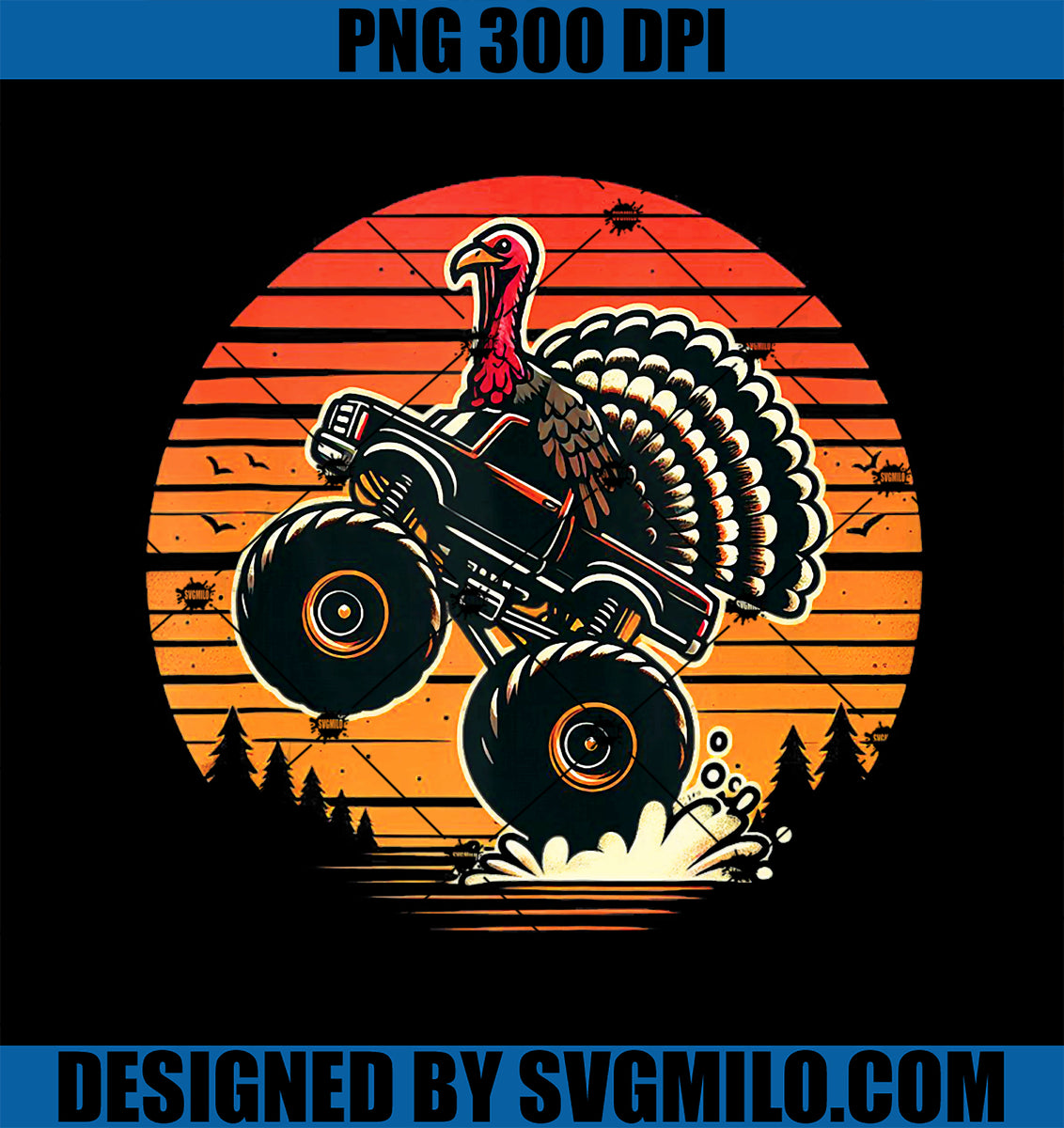 ThanksgivingTurkeyRidingMonsterTruckSunsetTurkeyPNGcopy_1200x1200.jpg?v ...