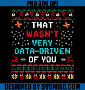 That Wasn_t Very Data Driven of You Christmas PNG