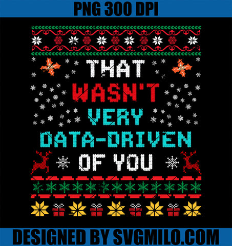 That Wasn_t Very Data Driven of You Christmas PNG