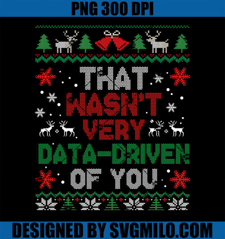 That Wasn_t Very Data Driven of You Christmas Xmas Pajamas Sweatshirt