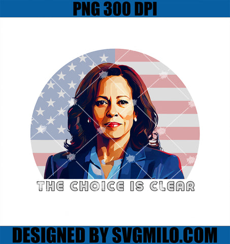 The Choice Is Clear Kamala Harris President _24, Harris Walz PNG