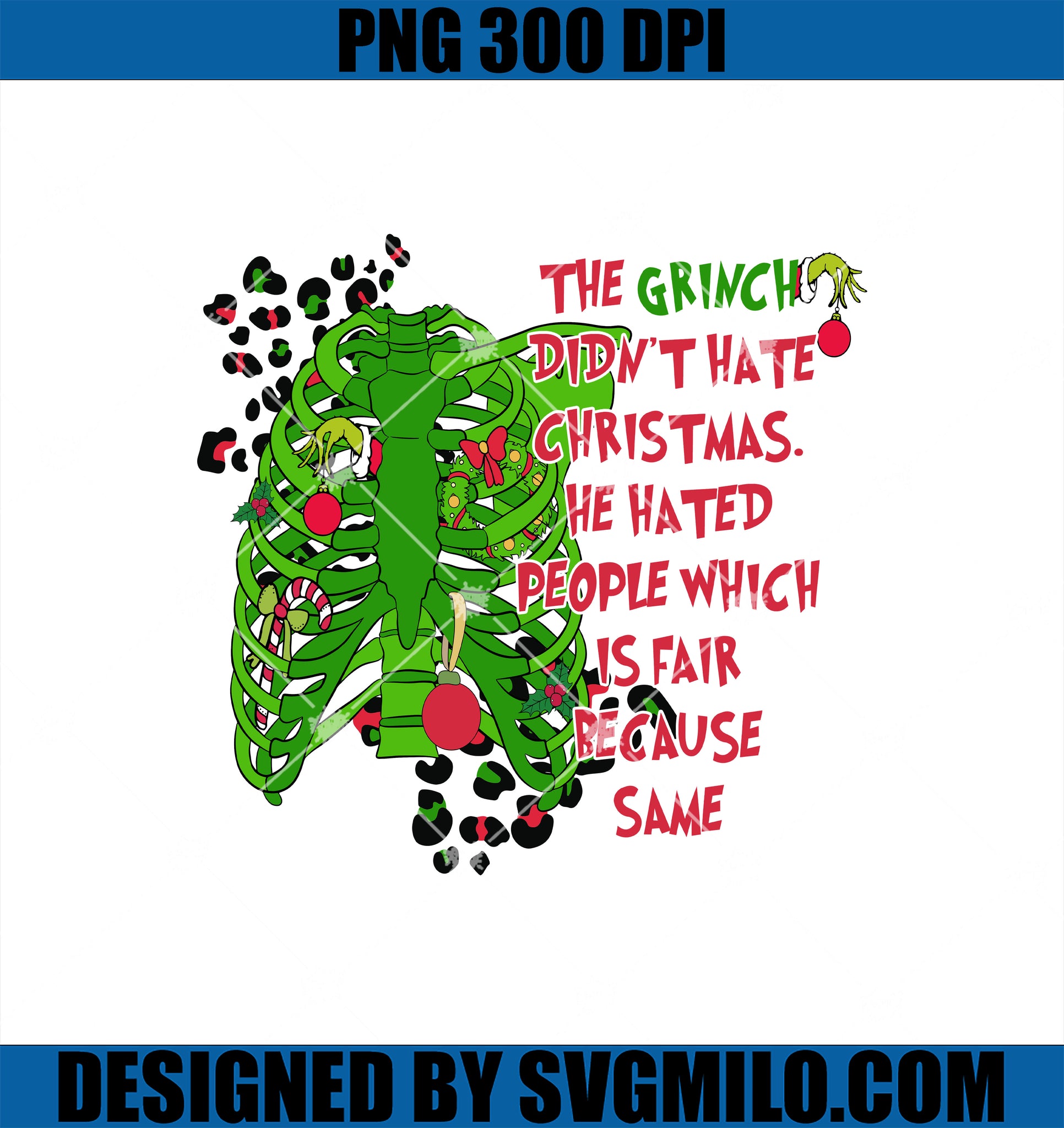 The Grinch Christmas PNG, Didn_t Hate Christmas He Hated People Which Is Fair Because Same PNG