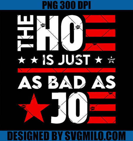 The Ho is Just As Bad as Joe I_m Voting For The Outlaw 2024 PNG