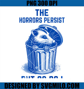 The Horrors Persist But So Do I PNG, Funny Opossum PNG