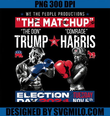 The Matchup The Don And Comrade Harris PNG, Pro Trump 2024 PNG