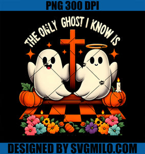 The Only Ghost I Know Is The Holy Ghost Christian Jesus PNG