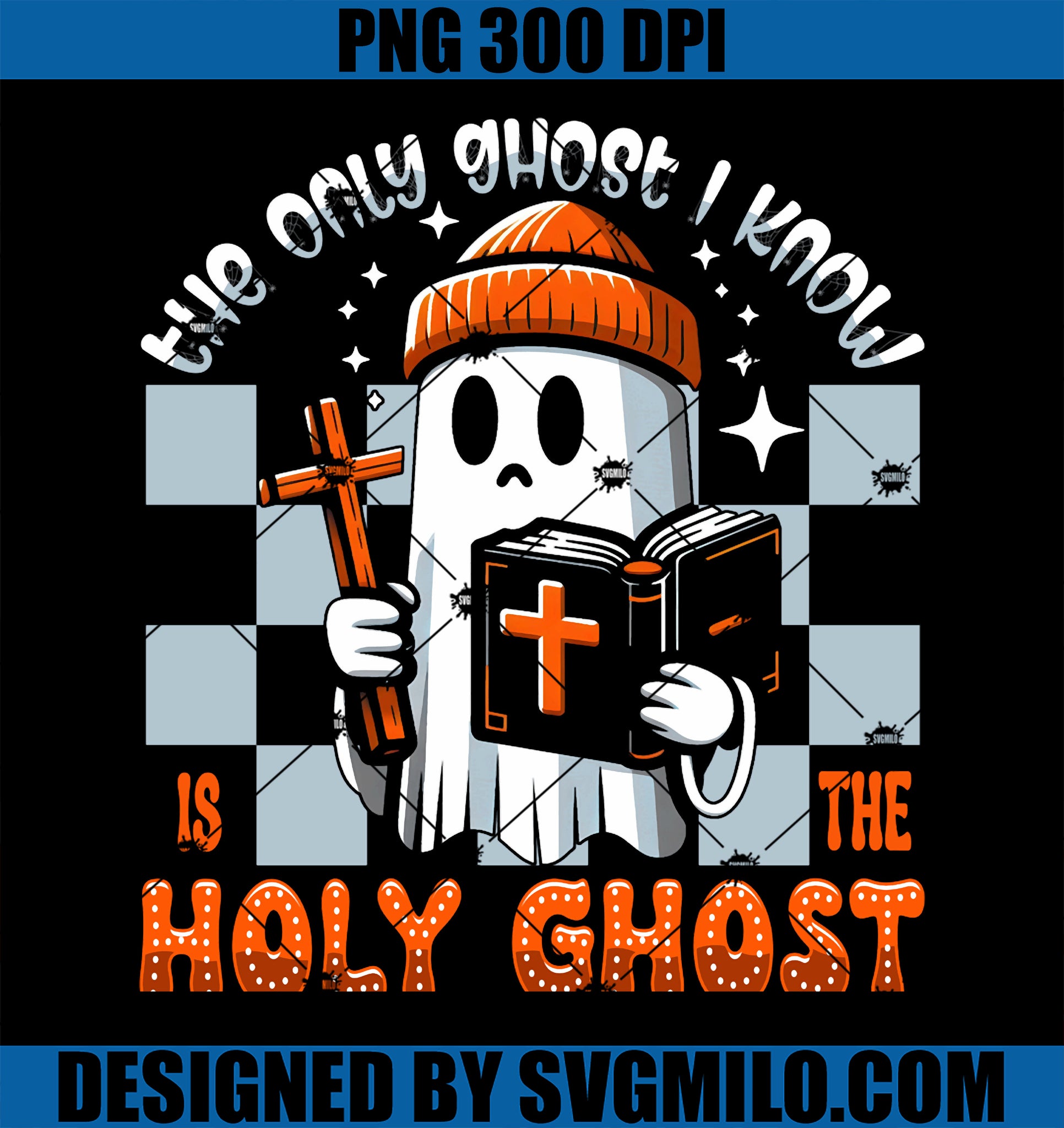 The Only Ghost I Know Is The Holy Ghost PNG, Funny Boo Bible PNG