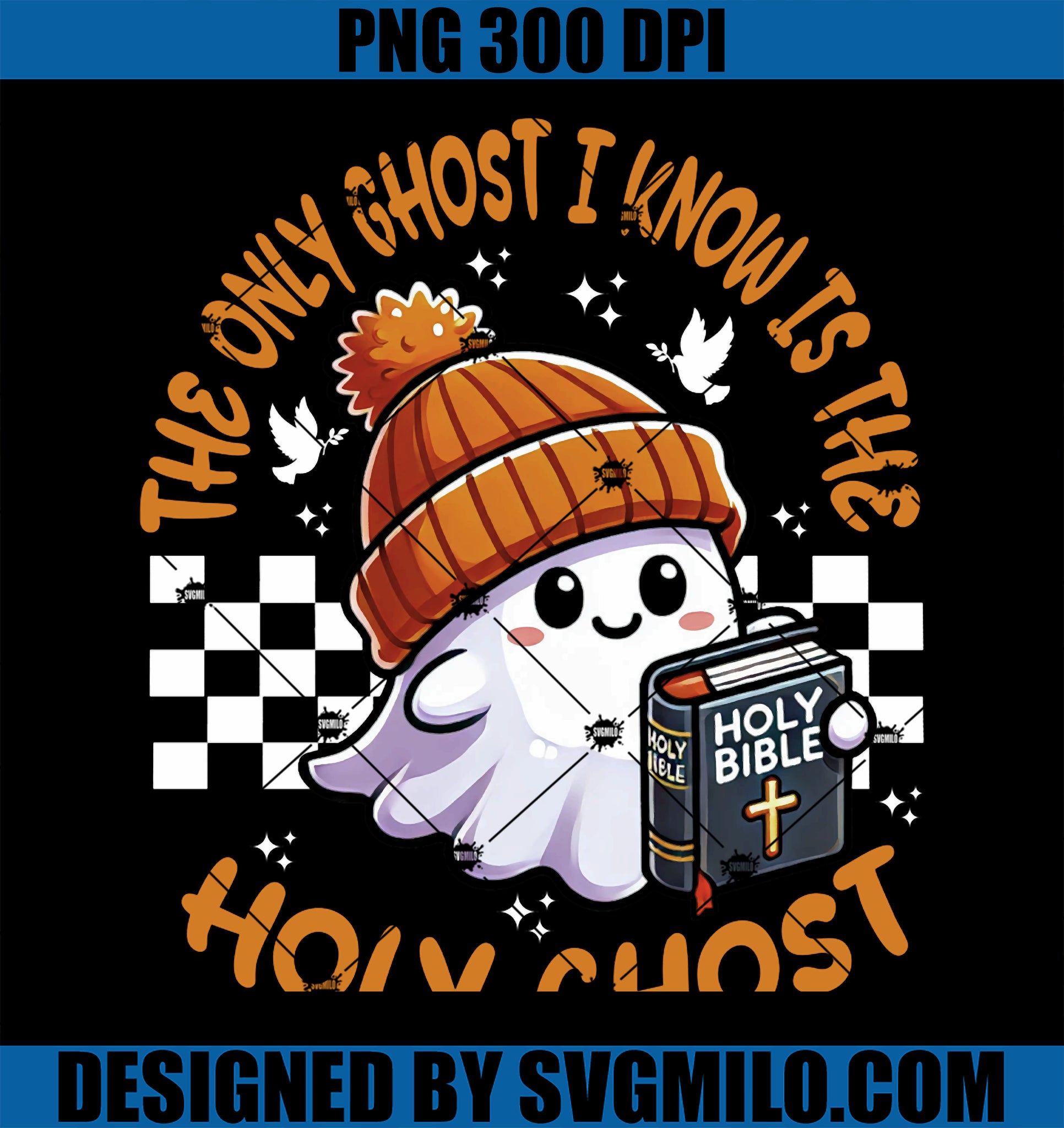 The Only Ghost I Know Is The Holy Ghost PNG, Funny Boo Bible PNG