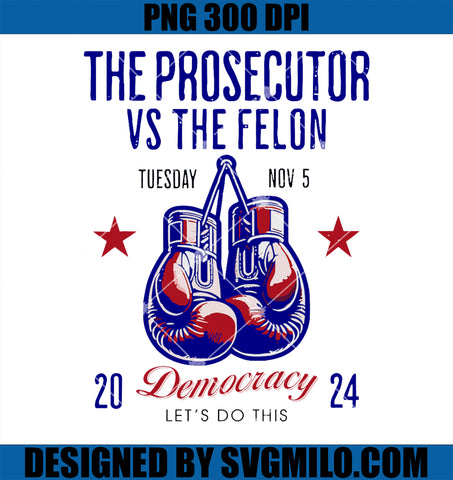 The Prosecutor Vs The Felon Democracy Kamala-Harris Trump PNG