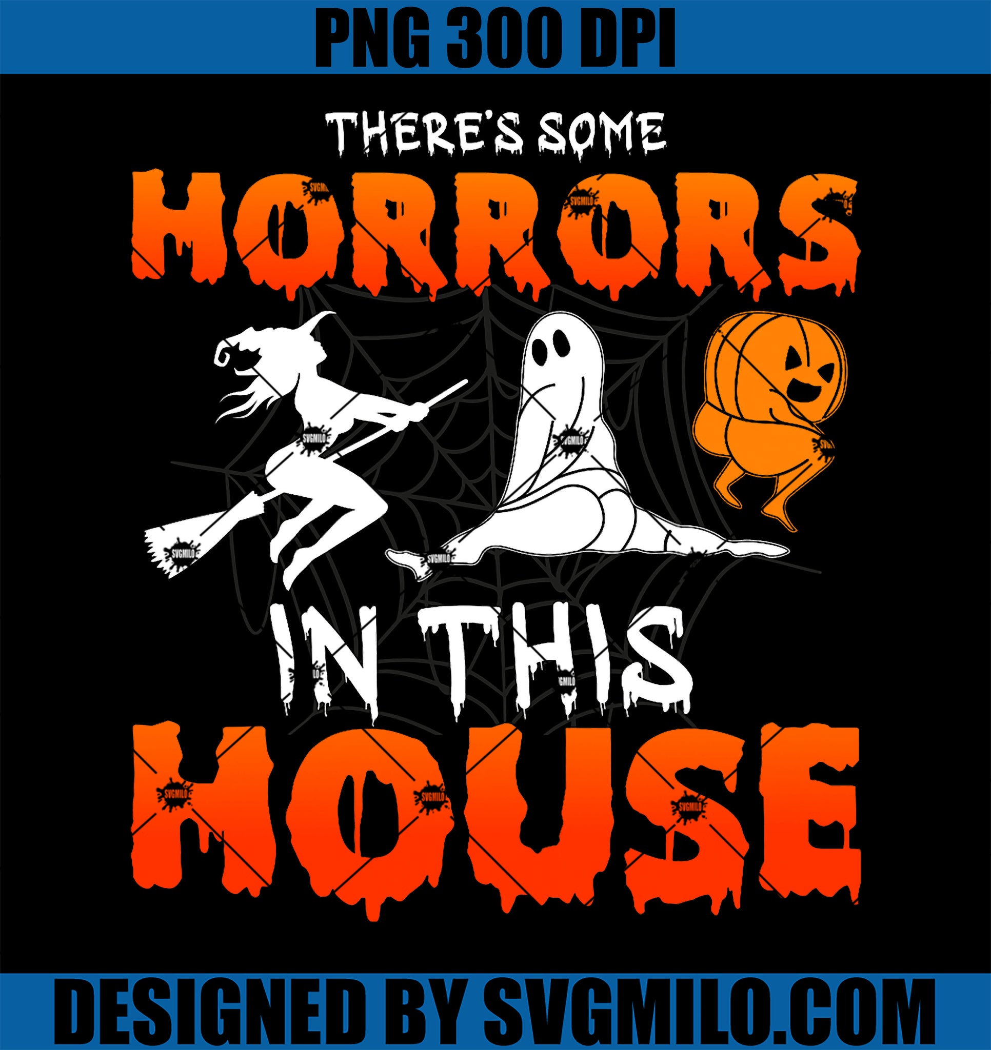 There's Some Horrors In This House PNG, Funny Humor Halloween PNG