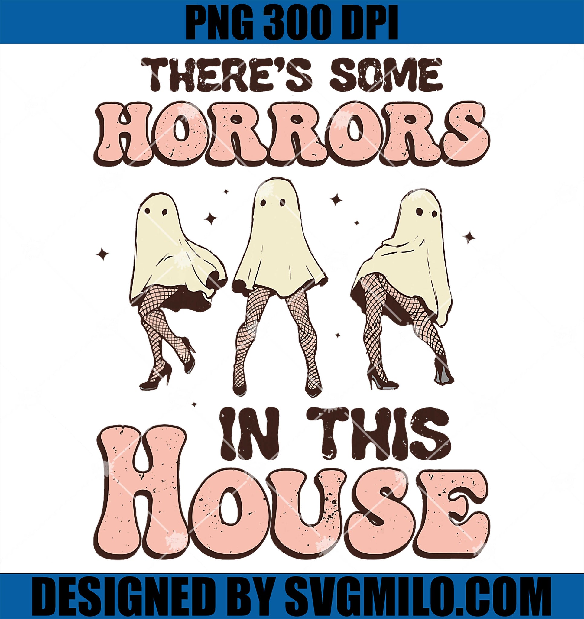 Theres Some Horrors In This House PNG, Ghost Pumpkin Halloween PNG