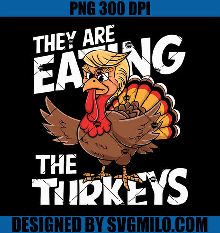 They Are Eating The Turkeys Thanksgiving Humor PNG