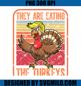 They Are Eating The Turkeys Tnaksgiving PNG, Funny Trump Kamala PNG