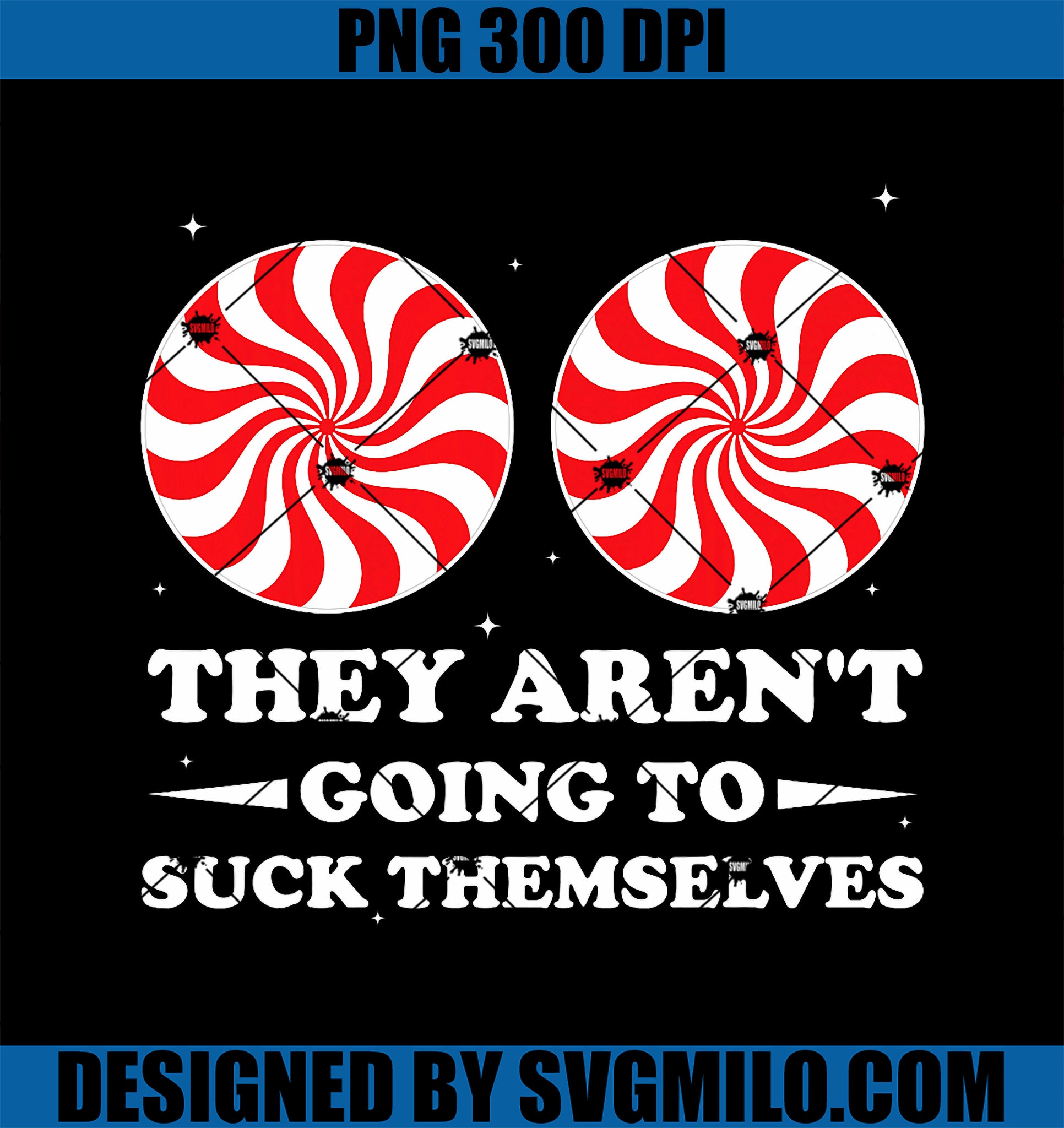 They Aren_t Going To Suck Themselves Christmas Inappropriate PNG