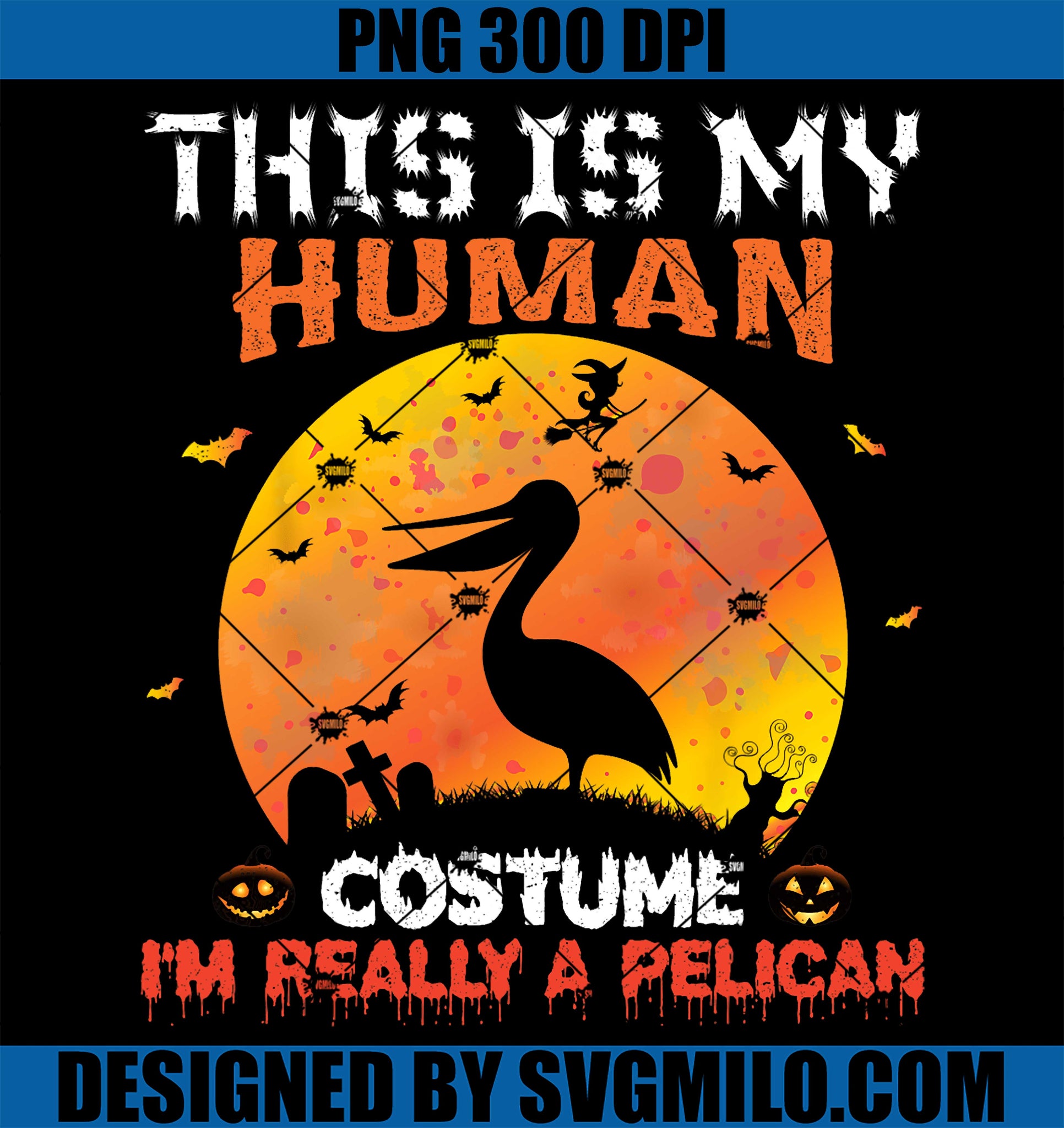 This Is My Human Costume I'm Really A Pelican PNG,Halloween PNG