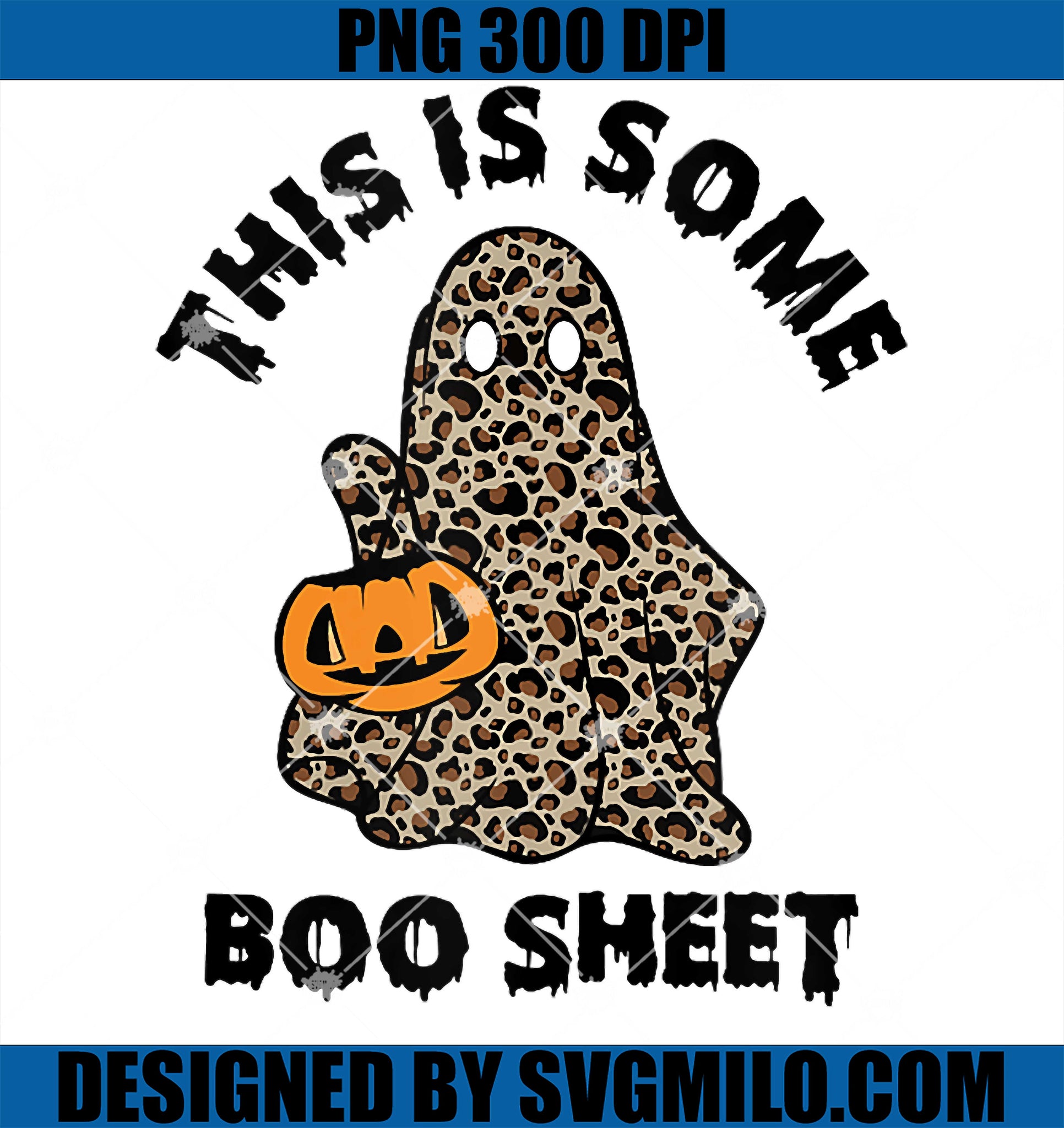 This Is Some Boo Sheet PNG, Ghost Halloween Leoprad PNG