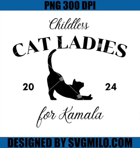 This Childless Cat Lady PNG, Ladies is Voting Kamala 24 PNG