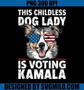 This Childless Dog Lady is Voting Kamala-Harris 2024 PNG