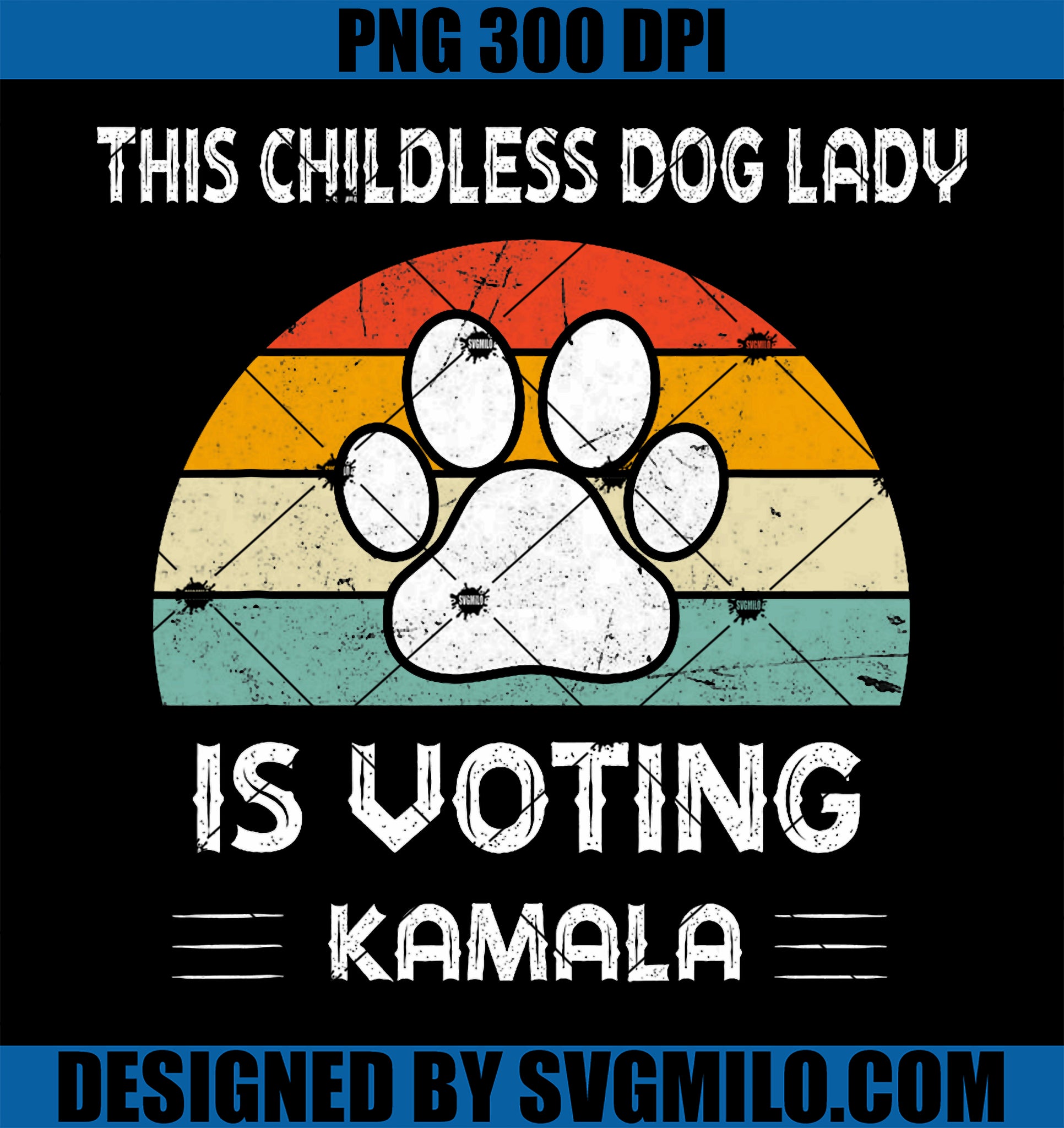 This Childless Dog Lady is Voting Kamala Dog Ladies PNG