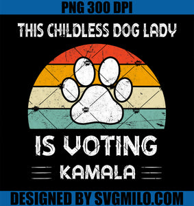 This Childless Dog Lady is Voting Kamala Dog Ladies PNG