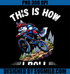 This Is How I Roll PNG, Funny Mountain Biking Siberian Husky Dog PNG