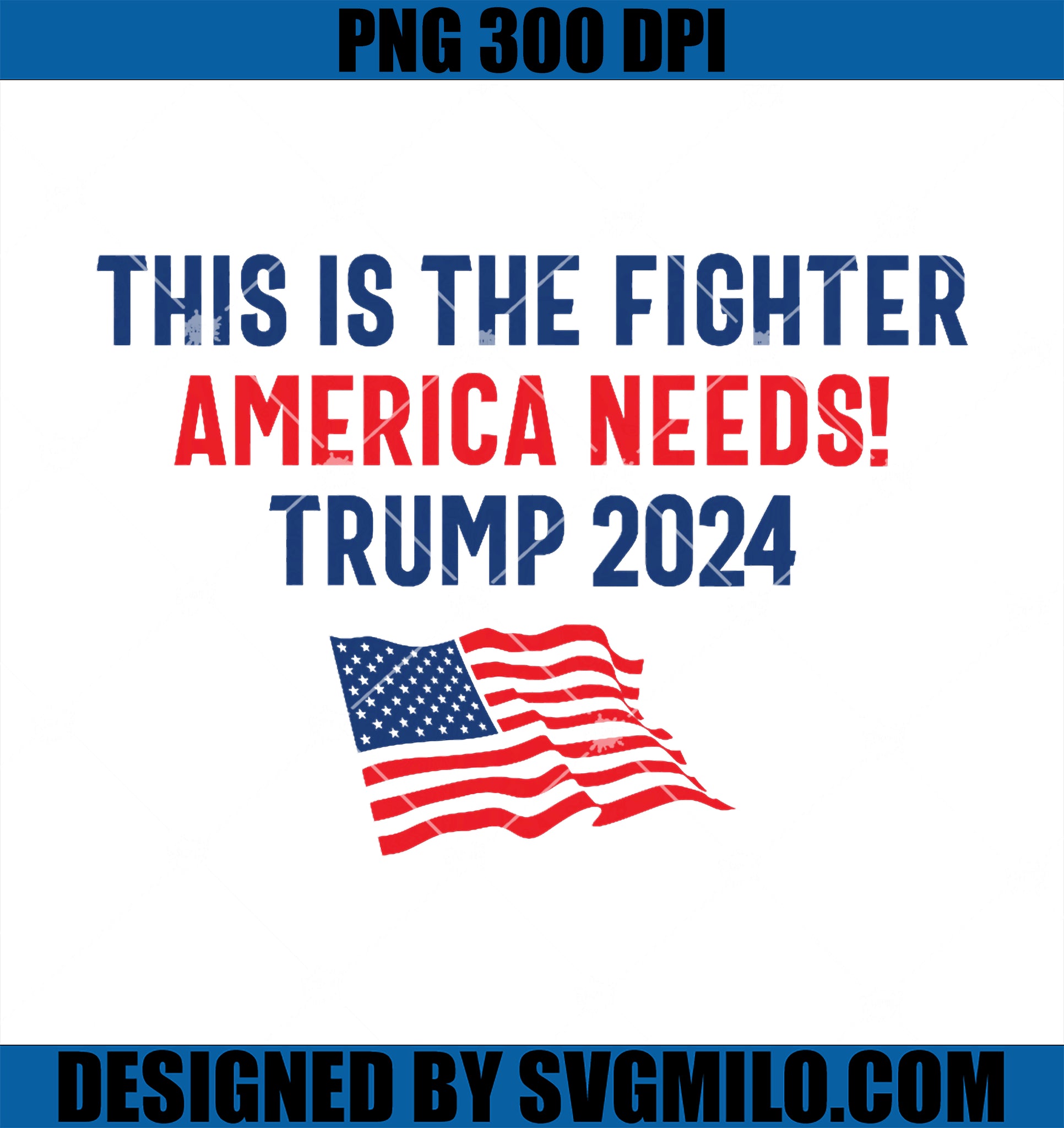 This is The Fighter America Needs Fight PNG, Trump 2024 PNG