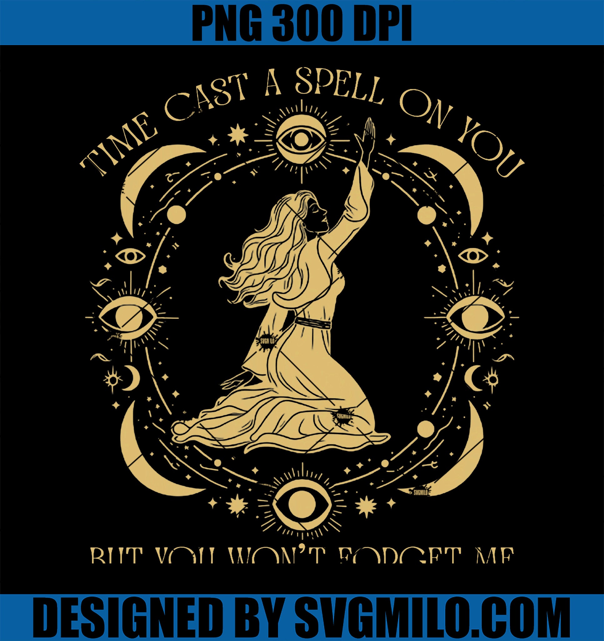 Time Cast A Spell On You graphic PNG, But You Won't Forget Me PNG