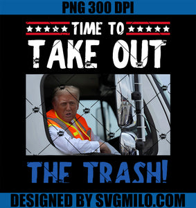 Time To Take Out The Trash Funny Trump Garbage Truck PNG