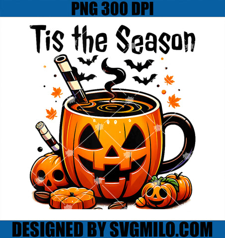 Tis The Season Halloween PNG, Pumpkin Spice Coffee Thanksgiving PNG