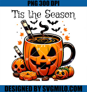 Tis The Season Halloween Pumpkin Spice Coffee Thanksgiving PNG