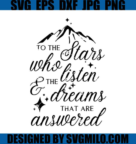 To The Stars Who Listen And The Dreams That Are Answered SVG