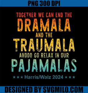 Together We Can End The Dramala And The Traumala Apparel PNG