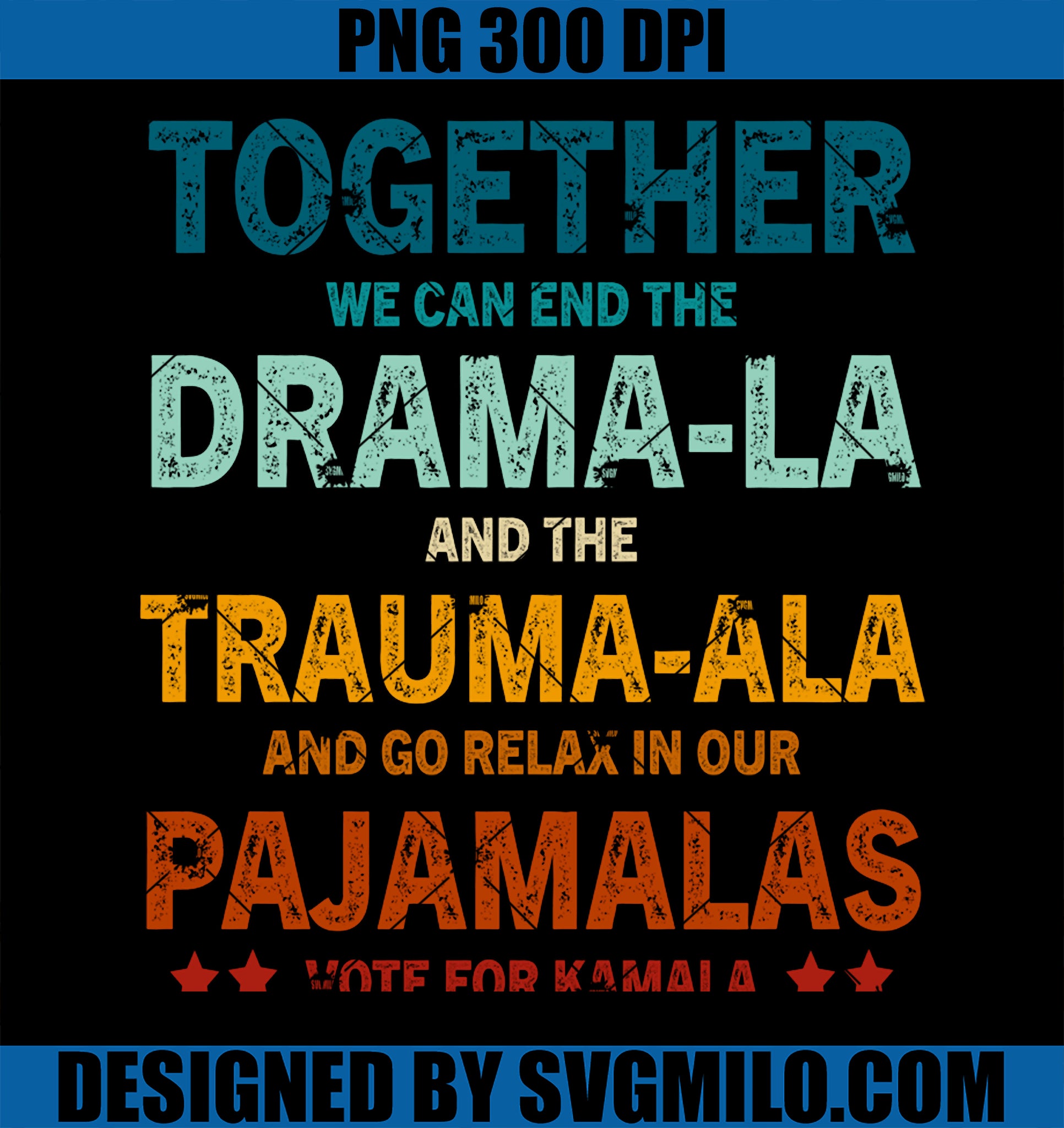 Together We Can End The Dramala And The Traumala PNG