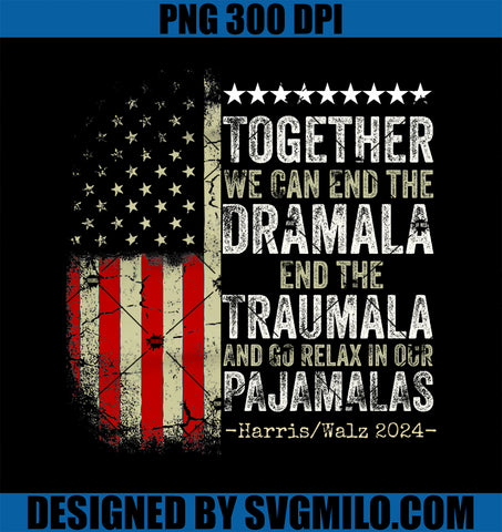 Together We Can End the Dramala and the Traumala Men Funny PNG