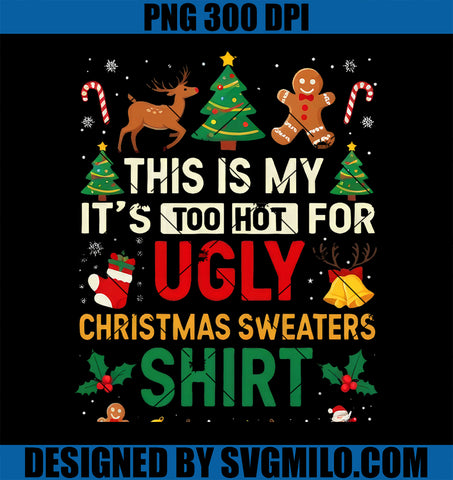 Too Hot Ugly Christmas Sweaters Funny Xmas PNG