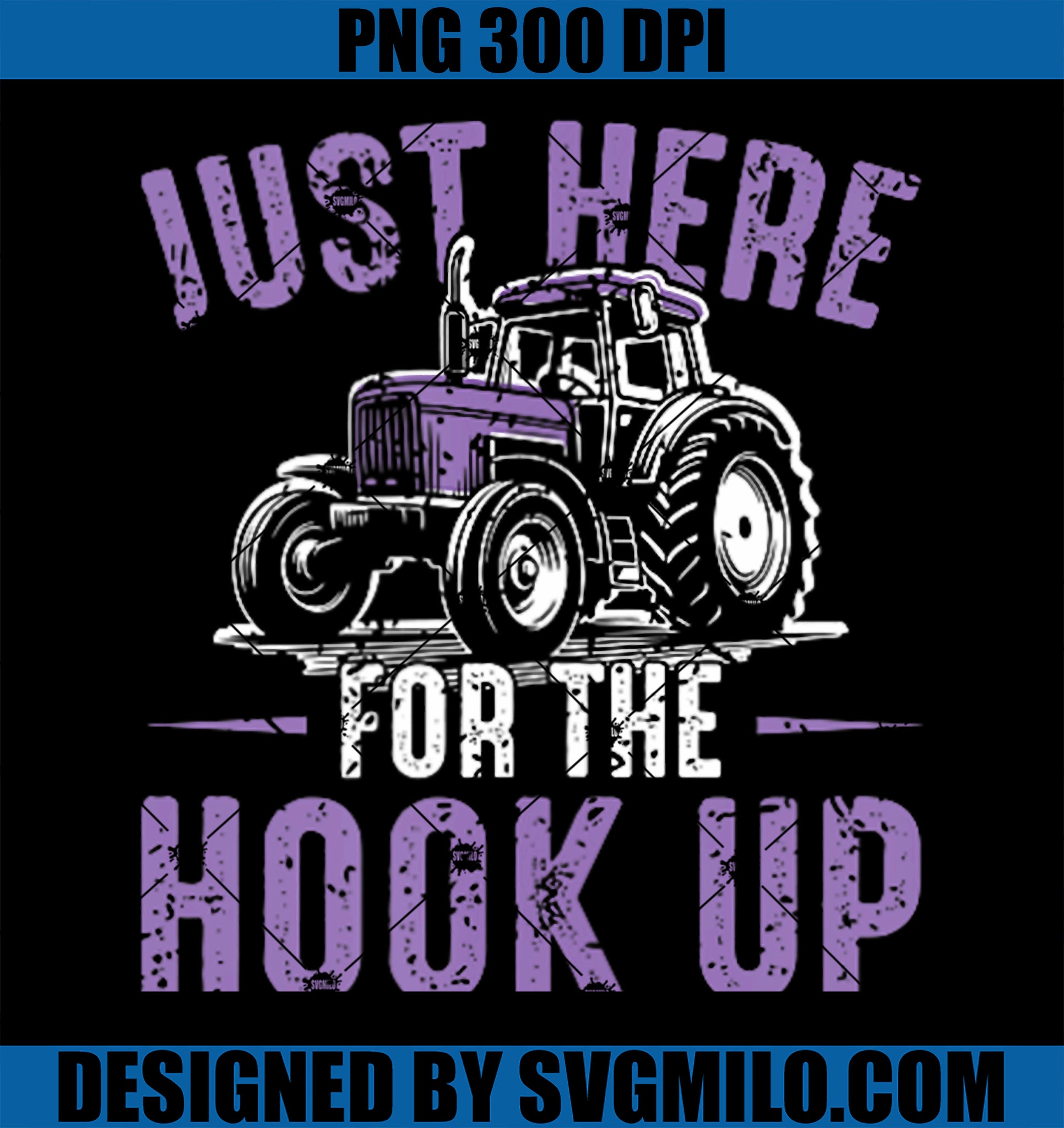 Tractor Pulling Funny PNG, Just Here For The Hook Up PNG