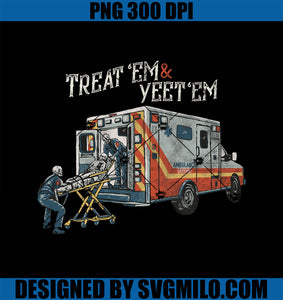 Treat _Em And Yeet _Em Skeleton Ambulance PNG