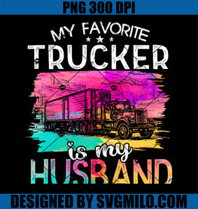 Trucker Is My Husband Truck Driver Mom Women Trucker Wife PNG