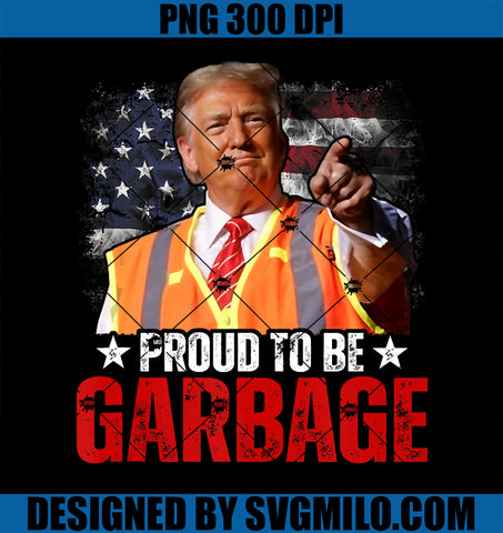 Trump 2024 Election Proud To Be Garbage Vote Trump PNG